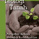 Teologi Tanah: Perspektif Kristen terhadap Ketidakadilan Sosio-ekologis di Indonesia
